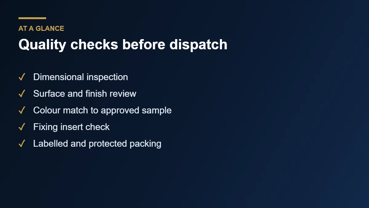 Manufacturing quality checks performed before dispatch